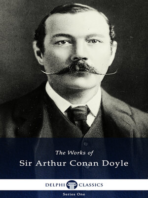 cover image of Delphi Works of Sir Arthur Conan Doyle (Illustrated)